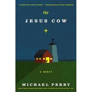 The Jesus Cow -- Michael Perry